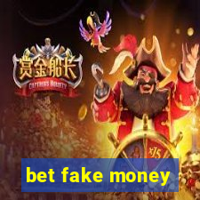 bet fake money